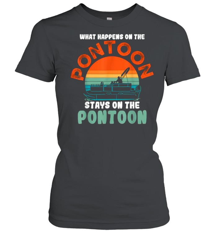 What Happens On The Pontoon Stays On The Pontoon Sailboat Vintage T- Classic Women's T-shirt