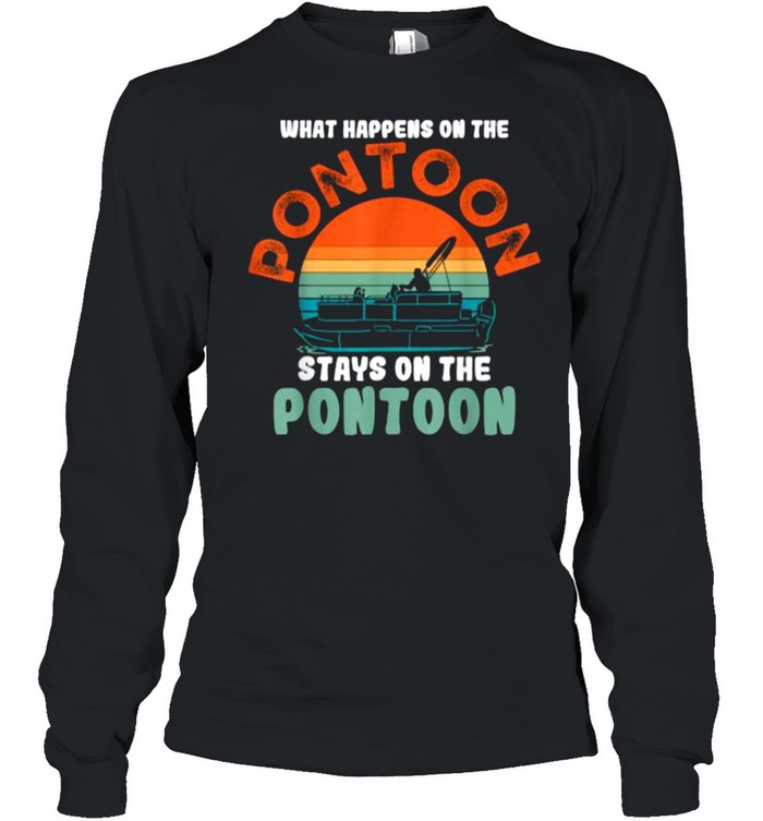 What Happens On The Pontoon Stays On The Pontoon Sailboat Vintage T- Long Sleeved T-shirt