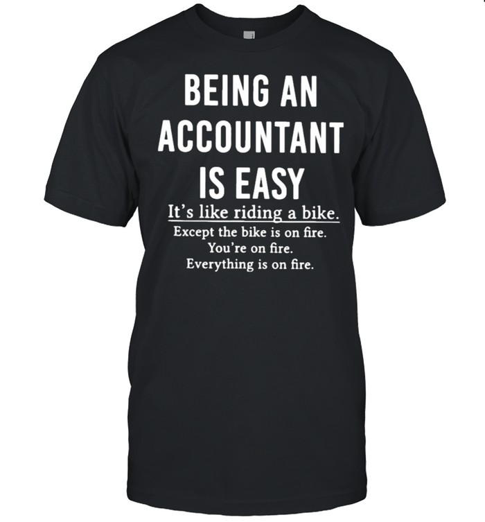 Being An Accountant Is Easy It’s Like Riding A Bike Shirt - Trend Tee ...
