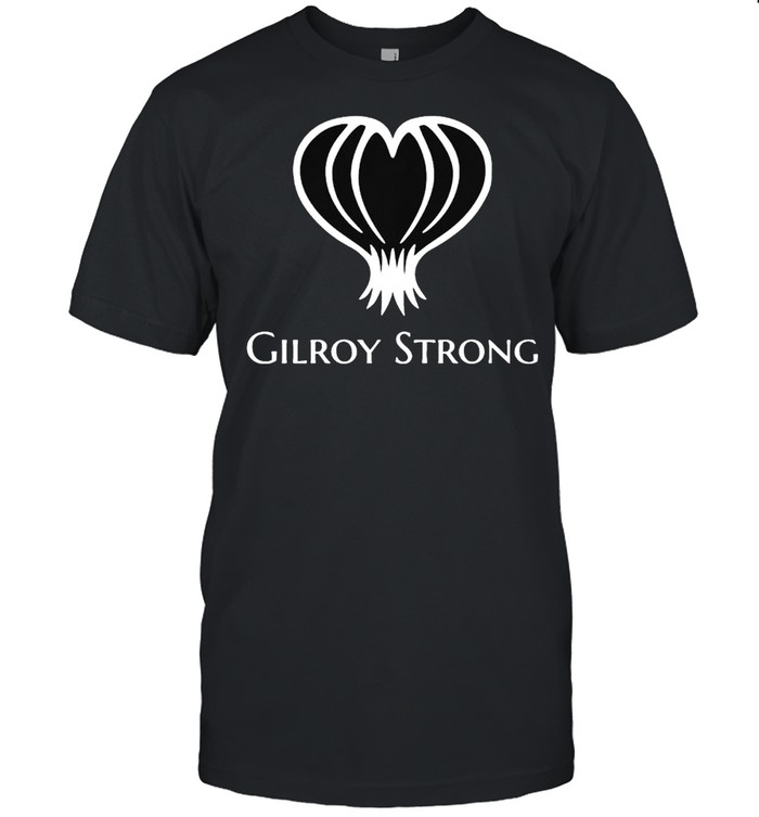 Gilroy strong shirt