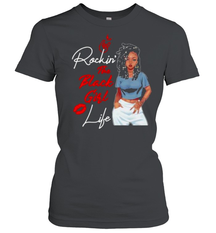 Rockin’ The Black Girl Life Classic Women's T-shirt