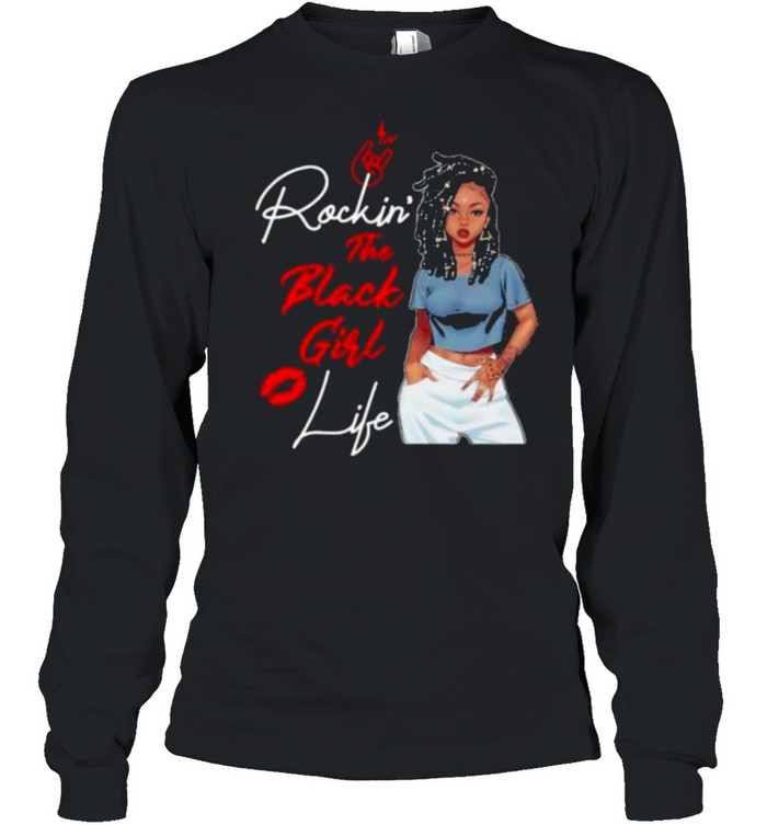 Rockin’ The Black Girl Life Long Sleeved T-shirt