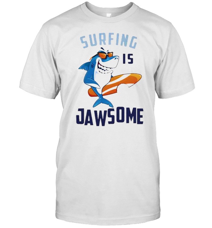 Surfing Is Jawsome Shark Shirt