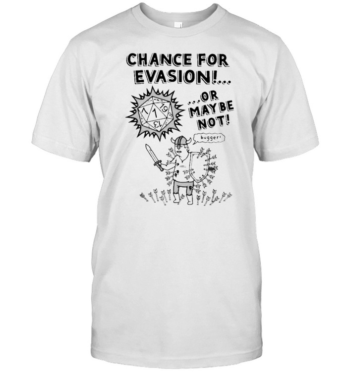 Chance For Evasion Or Maybe Not Bugger  Classic Men's T-shirt