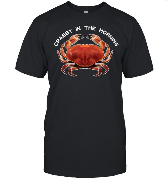 Crabby in the Morning T-Shirt