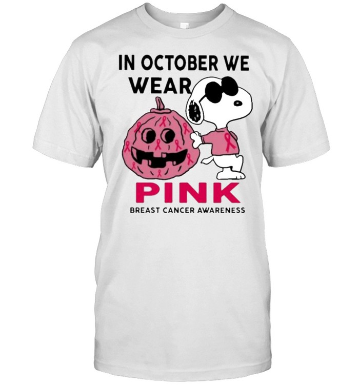 In October We Wear Pink Breast Cancer Awareness Snoopy Shirt