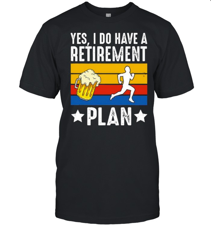 Yes i do have a retirement plan beer running vintage shirt Classic Men's T-shirt