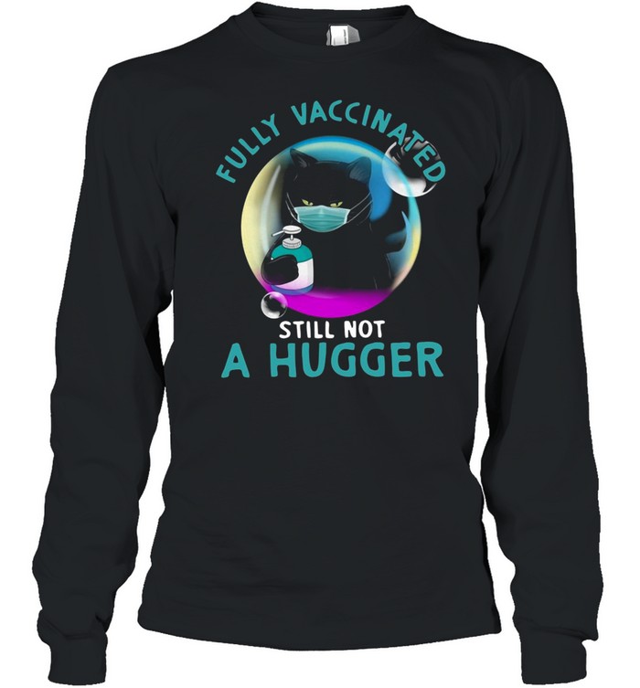 Cat Face Mask Fully Vaccinated Still Not A Hugger T-shirt Long Sleeved T-shirt