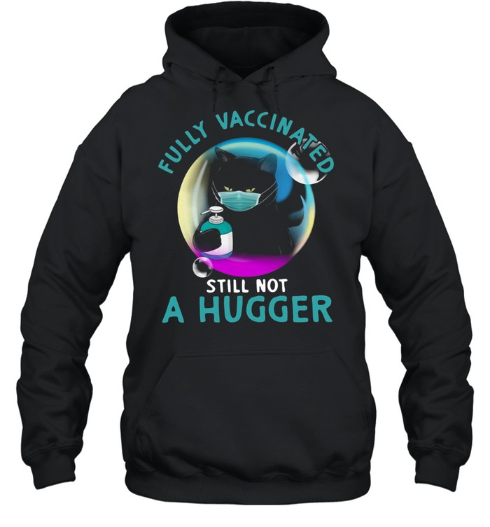 Cat Face Mask Fully Vaccinated Still Not A Hugger T-shirt Unisex Hoodie