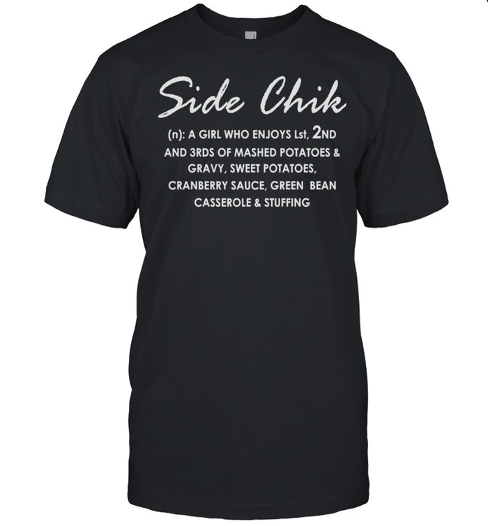 Humor Thanksgiving Side Chick Thanksgiving Day shirt Classic Men's T-shirt