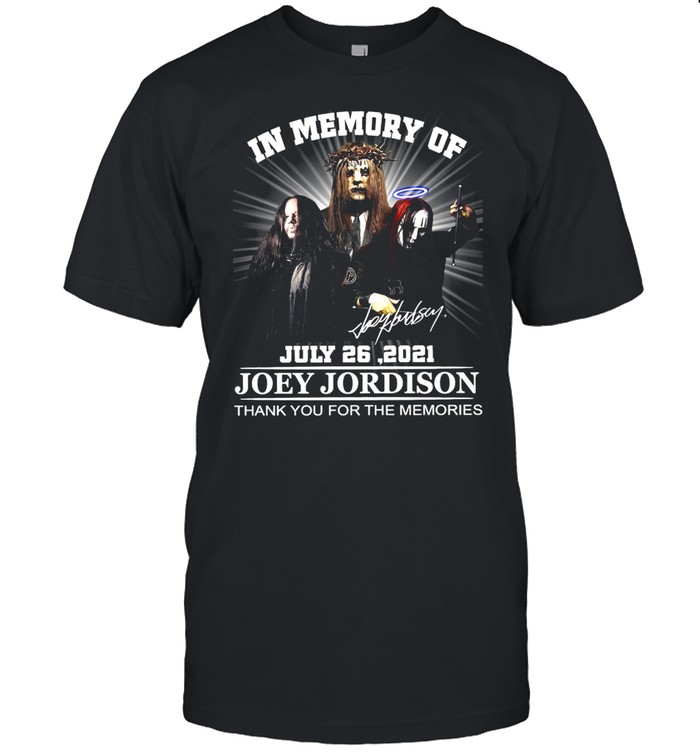 In Memory Of July 26 2021 Joey Jordison Thank You For The Memories T-shirt