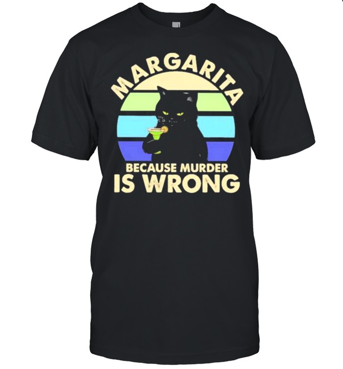 Margarita Because Murder IS Wrong Cat Vintage Shirt