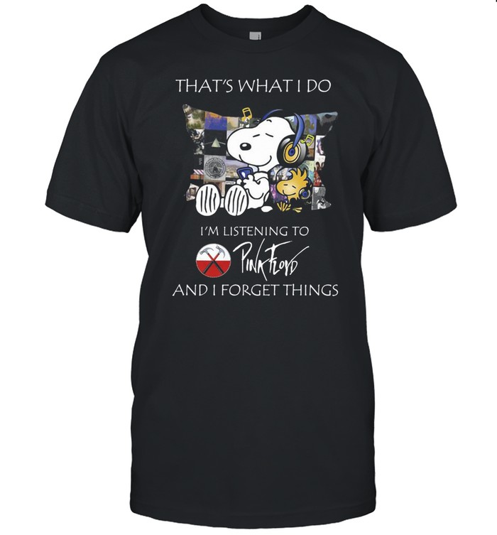 Snoopy And Woodstock That’s What I Do I’m Listening To Pink Floyd And I Forget Things T-shirt
