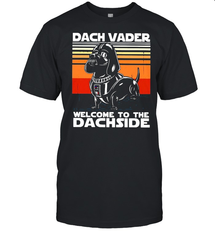 Dachshund dach vader welcome to the dachside vintage shirt