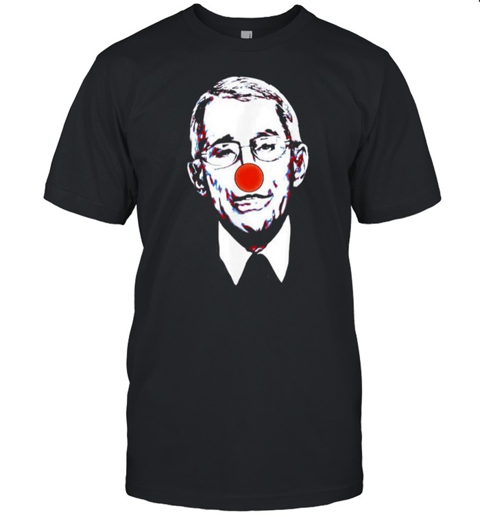 Fauci the clown shirt