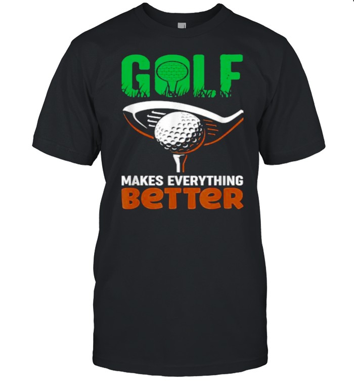 Micbros Golf Lover Golf Makes Everything Better T-Shirt