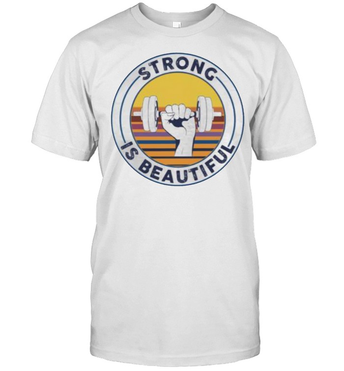 Strong Is Beautiful Fitness Vintage Shirt