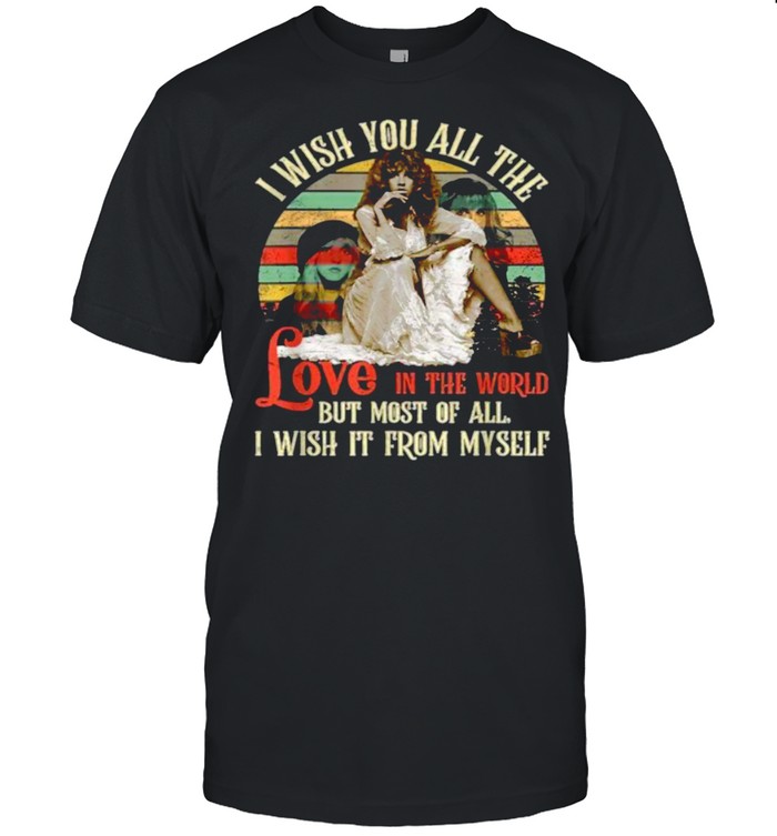 I wish you all the love in the world but most of all i wish it from myself vintage T-Shirt