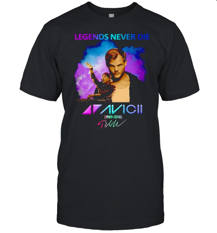 Legends never die Avicii 1989 2018 signature shirt