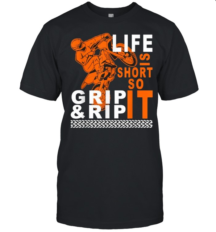 Life Is Short So Grip & Rip Ride Dirt Bike Motocross T-Shirt