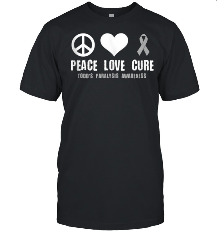 Peace Love Cure Todd s Paralysis Awareness T-Shirt