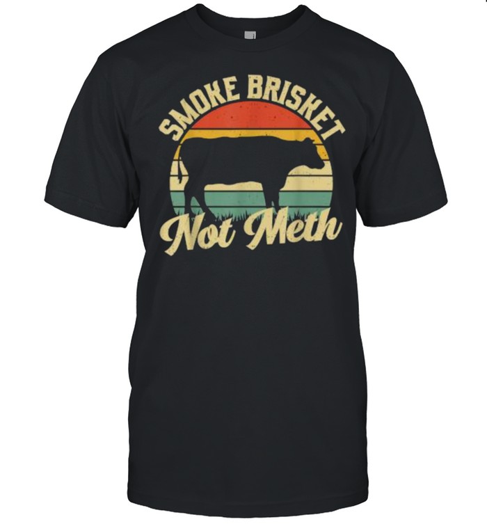 Smoke Brisket Not Meth Retro VIntage Funny BBQ Grilling T-Shirt