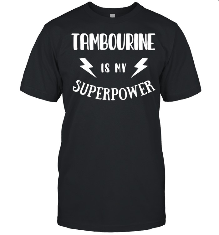 Tambourine is My Superpower T-Shirt