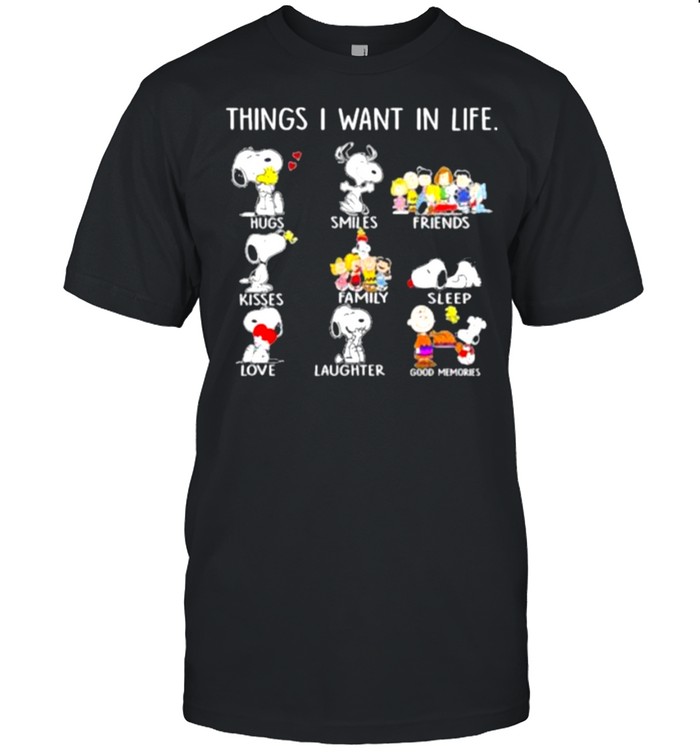 Things I Want In Life Snoopy Shirt