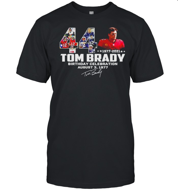Tom Brady 1977 2021 birthday celebration August 3 1977 signature shirt