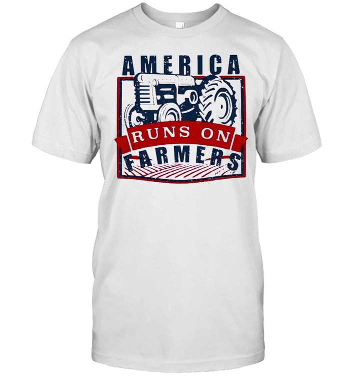 America runs on farmers shirt