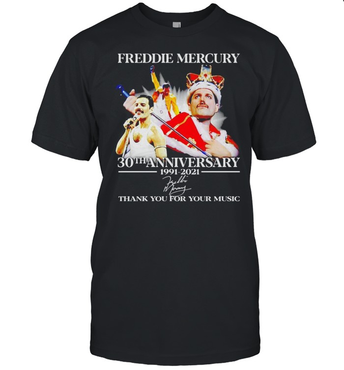 Freddie Mercury 30Th Anniversary 1991 2021 Thank You For Your Music Shirt