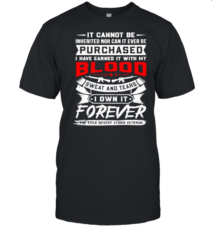 It Cannot Be Inherited Nor Can It Ever Be Purchased T-Shirt