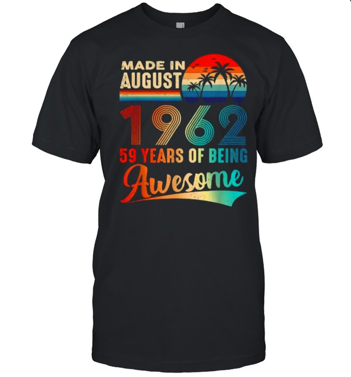 Made In August 1962 59 Years Of Being Awesome Vintage T-Shirt