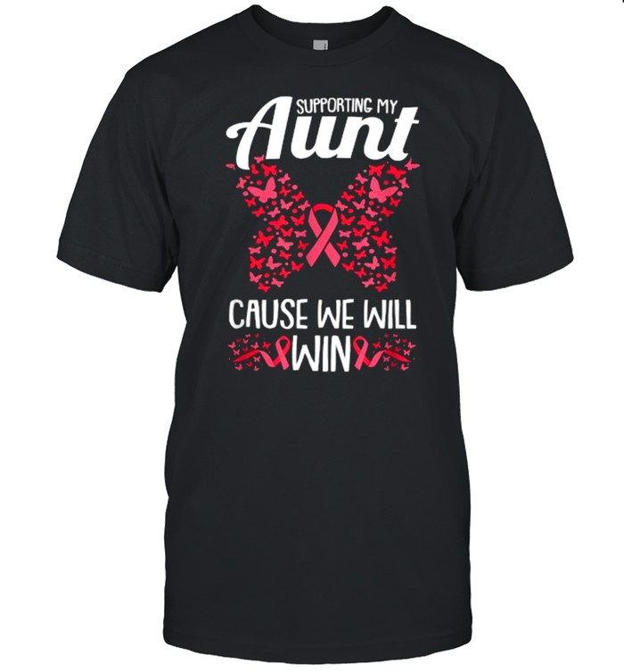 Supporting My Aunt Cause We Will Win Breast Cancer Awareness Ribbon Warrior T-Shirt