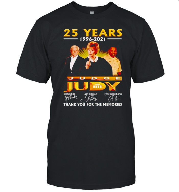 25 Years 1996 2021 Judge Judy Thank You For The Memories Shirt