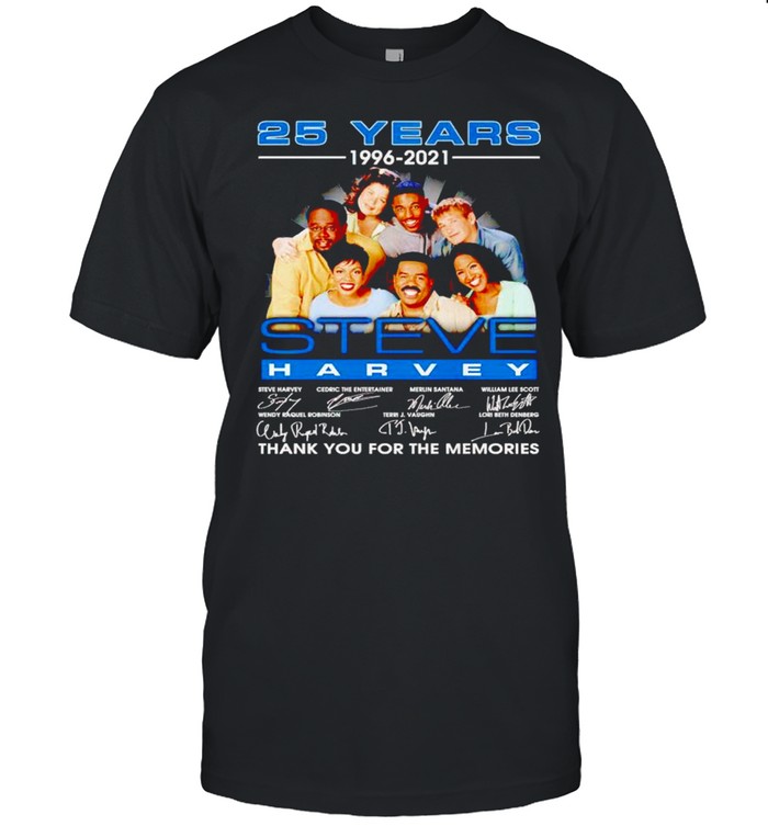 25 Years 1996 2021 Steve Harvey Thank You For The Memories Shirt