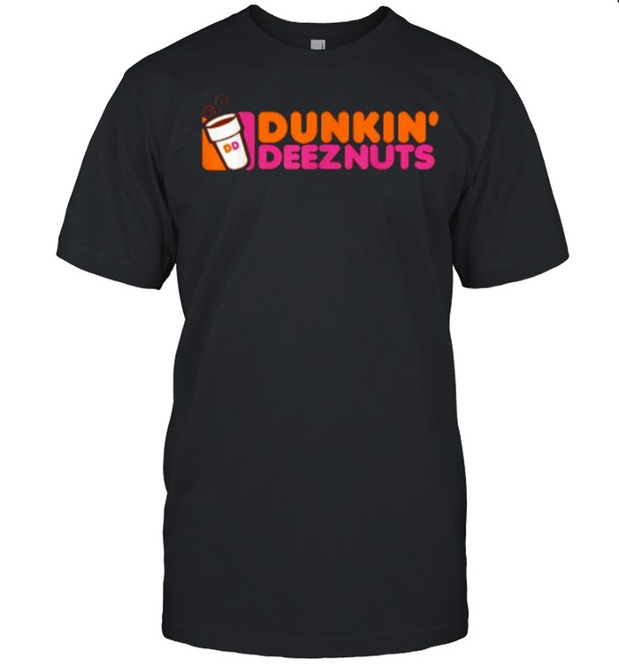 Dunkin Deez Nuts – Dunkin Deeznuts T-Shirt