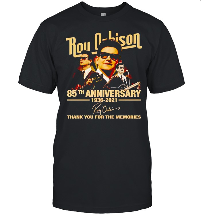 Roy Orbison 85Th Anniversary 1936 2021 Thank You For The Memories Shirt