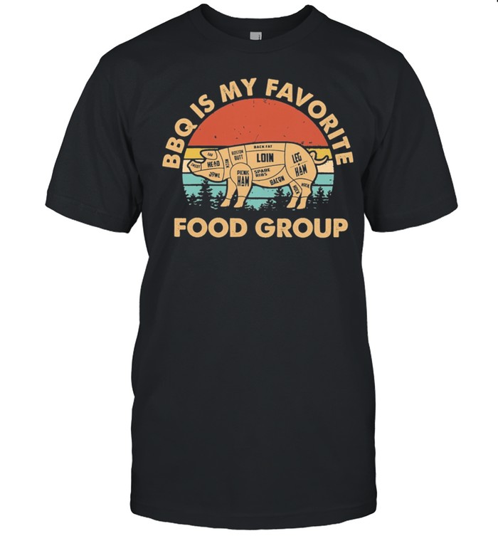 BBQ is my favorite Food Group Pig shirt