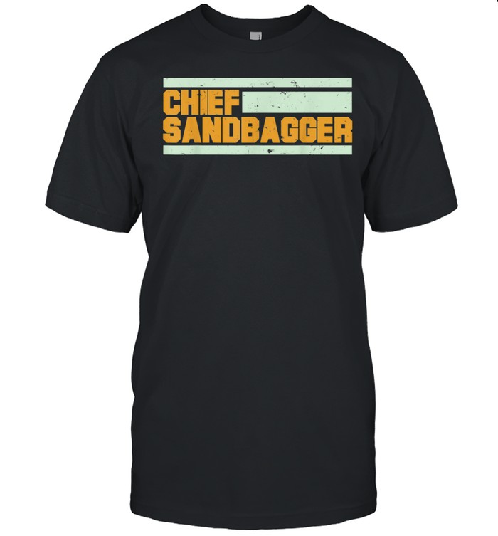 Chief Sandbagger shirt