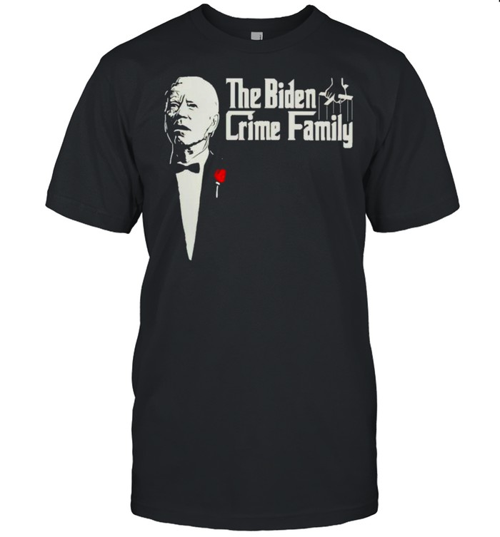 The Biden crime family The Godfather shirt