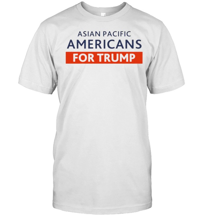 Asian pacific Americans for Trump shirt