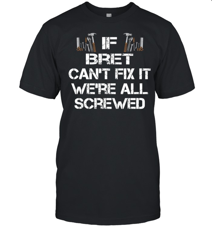 Handyman Quote Personalized Bret shirt