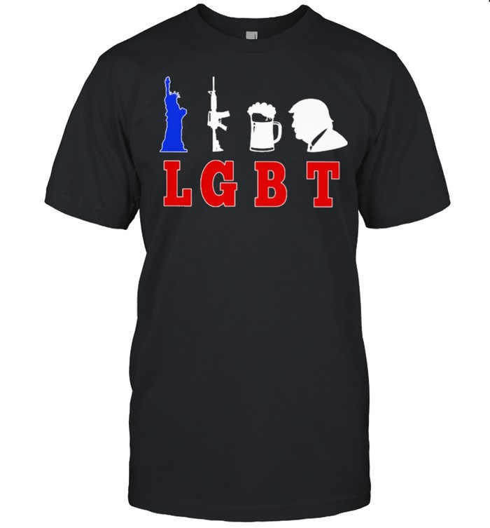 LGBT Statue of Liberty Gun Beer and Donald Trump shirt