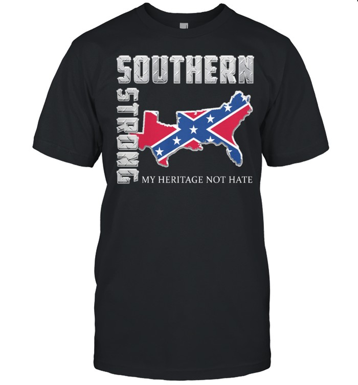 Southern strong my heritage not hate shirt