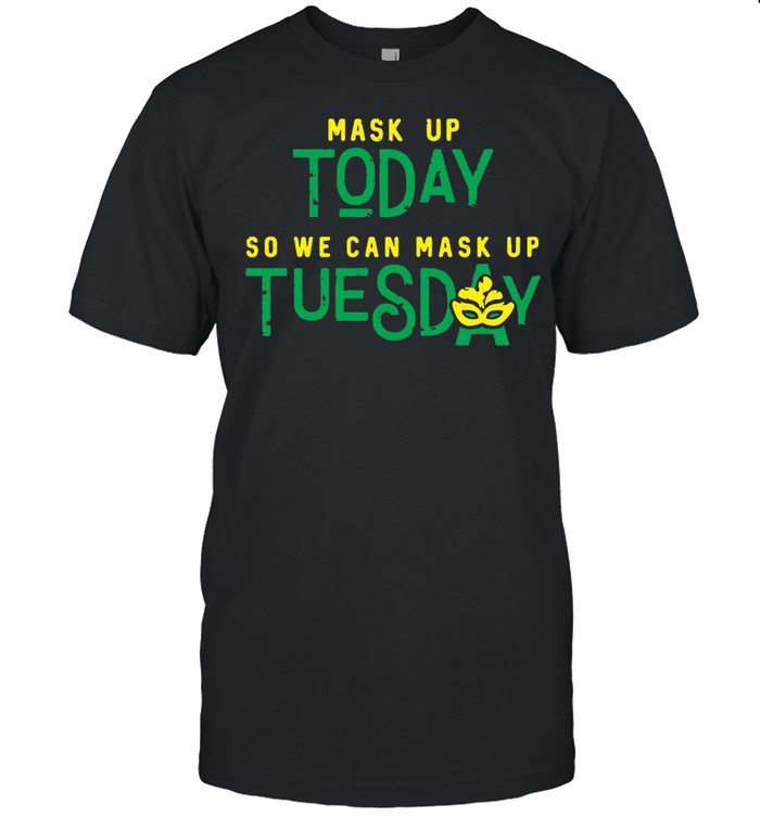 Mask Up Today So We Can Mask Up Tuesday T-shirt Classic Men's T-shirt