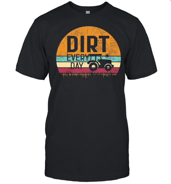 Dirt Every Day Vintage Retro shirt