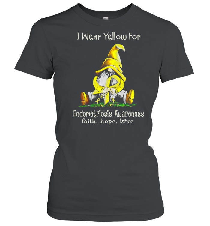 Gnome I Wear Yellow For Endometriosis Awareness Faith Hope Love shirt Classic Women's T-shirt