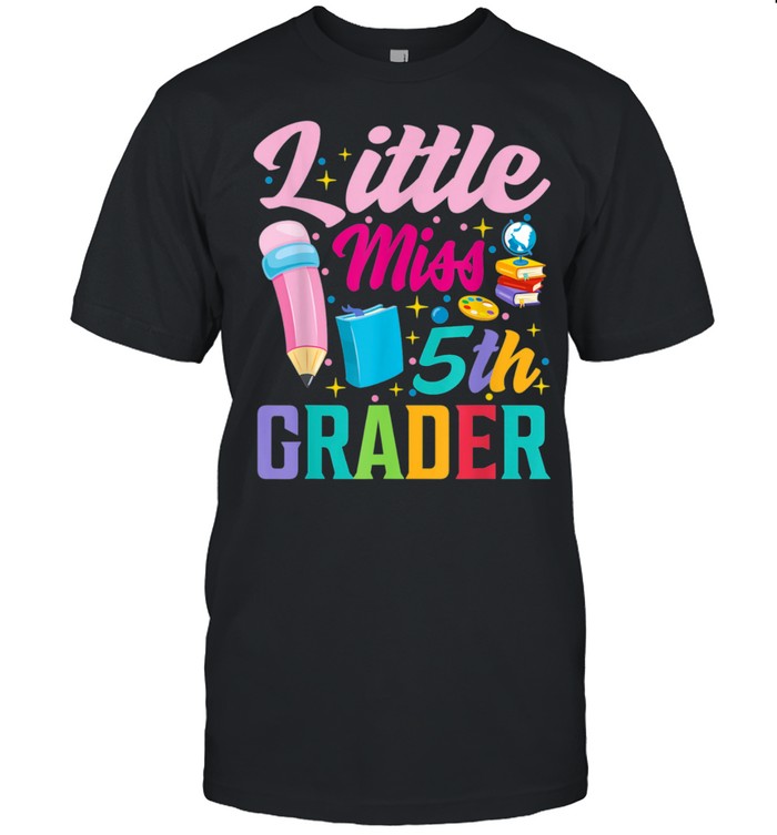 Little miss 5th Grade Grader girls 1st day back to school shirt