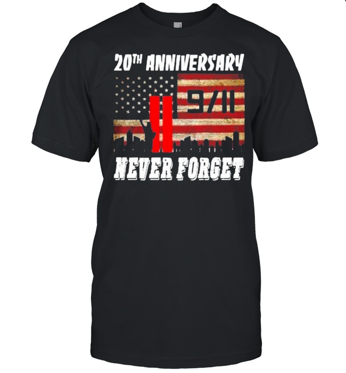 20Th Anniversary 9 11 Never Forget American Flag Shirt